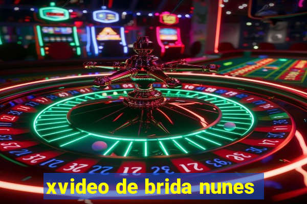 xvideo de brida nunes